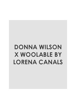 NDP Donna Wilson x Woolable by Lorena Canals